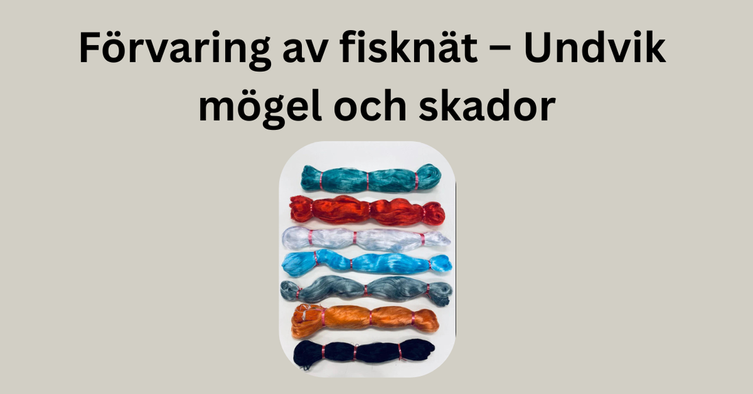 Förvaring av fisknät – Undvik mögel och skador